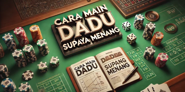 cara main dadu supaya menang
