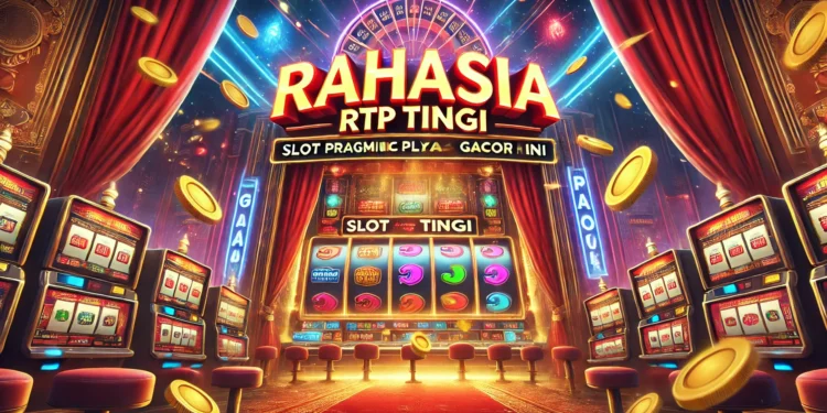 Rahasia RTP Tinggi